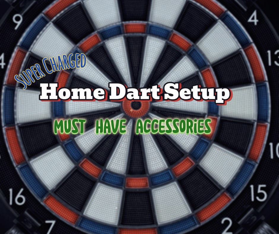 Must Have Accessories to Super Charge your Granboard and Home Dart&nbsp;Setup